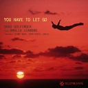 Brad Goldfinger feat Amalia Leandro - You Have To Let Go Gino Russo Remix