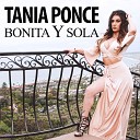 Tania Ponce - Bonita y Sola