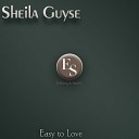 Sheila Guyse - Easy to Love Original Mix