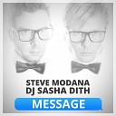 Steve Modana And Dj Sasha Dith Feat Out Of… - Message Original Mix