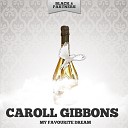 Caroll Gibbons - My Favourite Dream Original Mix