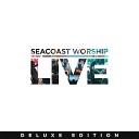 Seacoast Worship - Break These Chains Acoustic
