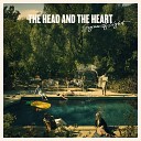 The Head And The Heart - Oh My Dear