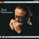 Toots Thielemans - I Do It For Your Love