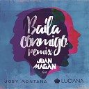 Juan Mag n feat Luciana Joey Montana - Baila Conmigo Remix