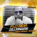 Flo Rida - Zillionaire Alex Shik Mike Prado Remix