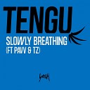 Tengu feat Pavv TZ - Slowly Breathing