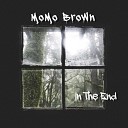 MoMo Brown - In The End