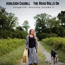 Ashleigh Caudill - Garden Song