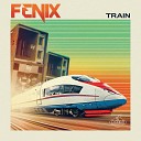 Fenix - Train Radio Mix