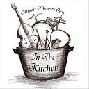 In the Kitchen - Banks of the River