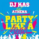 DJ Kas Feat Athena - Party Like A Freak