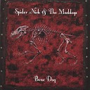 spider nick the maddogs - Life Is Good