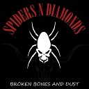 Spiders N Diamonds - Broken Bones and Dust