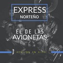 Express Norte o - El De Las Avionetas En Vivo