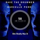 D A V E The Drummer Marcello Perri - She Really Has It Dave The Drummer Remix