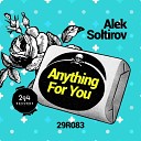 Alek Soltirov - Anything For You Original Mix