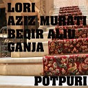 Lori feat Ganja Beqir Aliu Aziz Murati - Mihane Ndal Tupanat