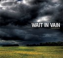 Wait In Vain - Original Sin