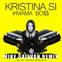Kristina Si - Mama Boss Mike Salivan Remix
