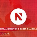 Megan Hamilton Ghost channel - Denial Original Mix