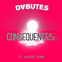 DABUTES - Consequences ft Juliette Claire