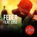 Feder Lyse - GooDBye DJ Shatlas vs DJ Antonio RemiX