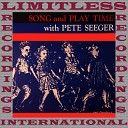 Pete Seeger - Go In And Out The Window