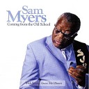 Sam Myers - I m Tired Of Your Jive