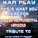 Kar Play - This Is What You Came For Special Extended Instrumental…