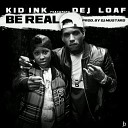 Kid Ink - Be Real ft Dej Loaf Remix