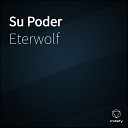 Eterwolf - Su Poder