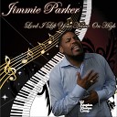 Jimmie Parker - Lord I Lift Your Name on High