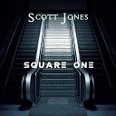 Scott Jones - Square One