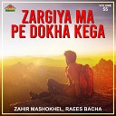 Zahir Mashokhel Raees Bacha - Baya Me Ti Pa Jwand Ki