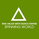 Rene Ablaze Silence Keepers - Spinning World Ron van den Beuken Remix