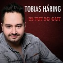 Tobias H ring - Es tut so gut