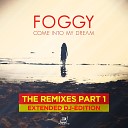 Foggy - Come into My Dream Sean Finn Remix