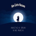 Anastasia Bruni feat Nino Marchi - Non esiste nessuno