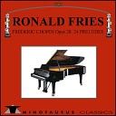 Ronald Fries - Frederic Chopin 24 Preludes Op 28 No 5 D Dur Molto…