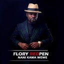 Flory Redpen - Nani Kama Wewe