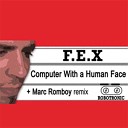 Dj F E X - Computer with a Human Face Marc Romboy Remix