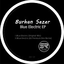 Burhan Sezer - Blue Electric Original Mix