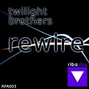 Twilight Brothers - Rewire Original Mix