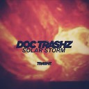 Doc Trashz - Solar Storm Original Mix