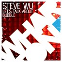 Steve Wu - Bubble Original Mix