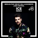 Meduza feat Becky Hill Goodboy - Lose Control Ice Remix Radio Edit