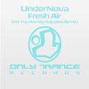 UnderNova - Fresh Air You Are My Salvation Remix