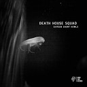 Death House Squad - Sixteen Short Howls Original Mix