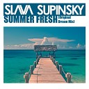 Slava Supinsky - Summer Fresh Original Dream Mix